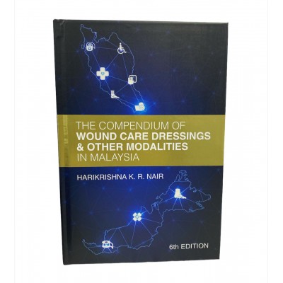 Book: The Compendium of Wound Care Dressings & Other Modalities in Malaysia - 6th Edition