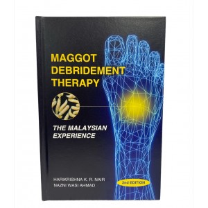 Book: Maggot Debridement Therapy The Malaysian Experience - 2nd Edition