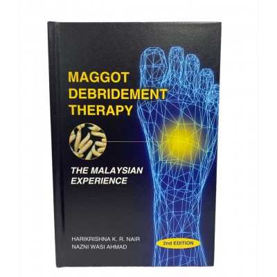 Book: Maggot Debridement Therapy The Malaysian Experience - 2nd Edition